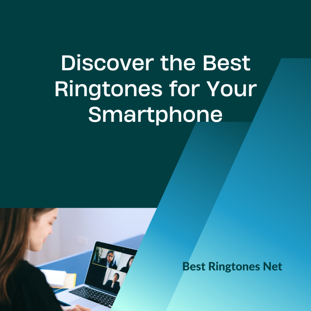 Discover the Best Ringtones for Your Smartphone - Best Ringtones Net