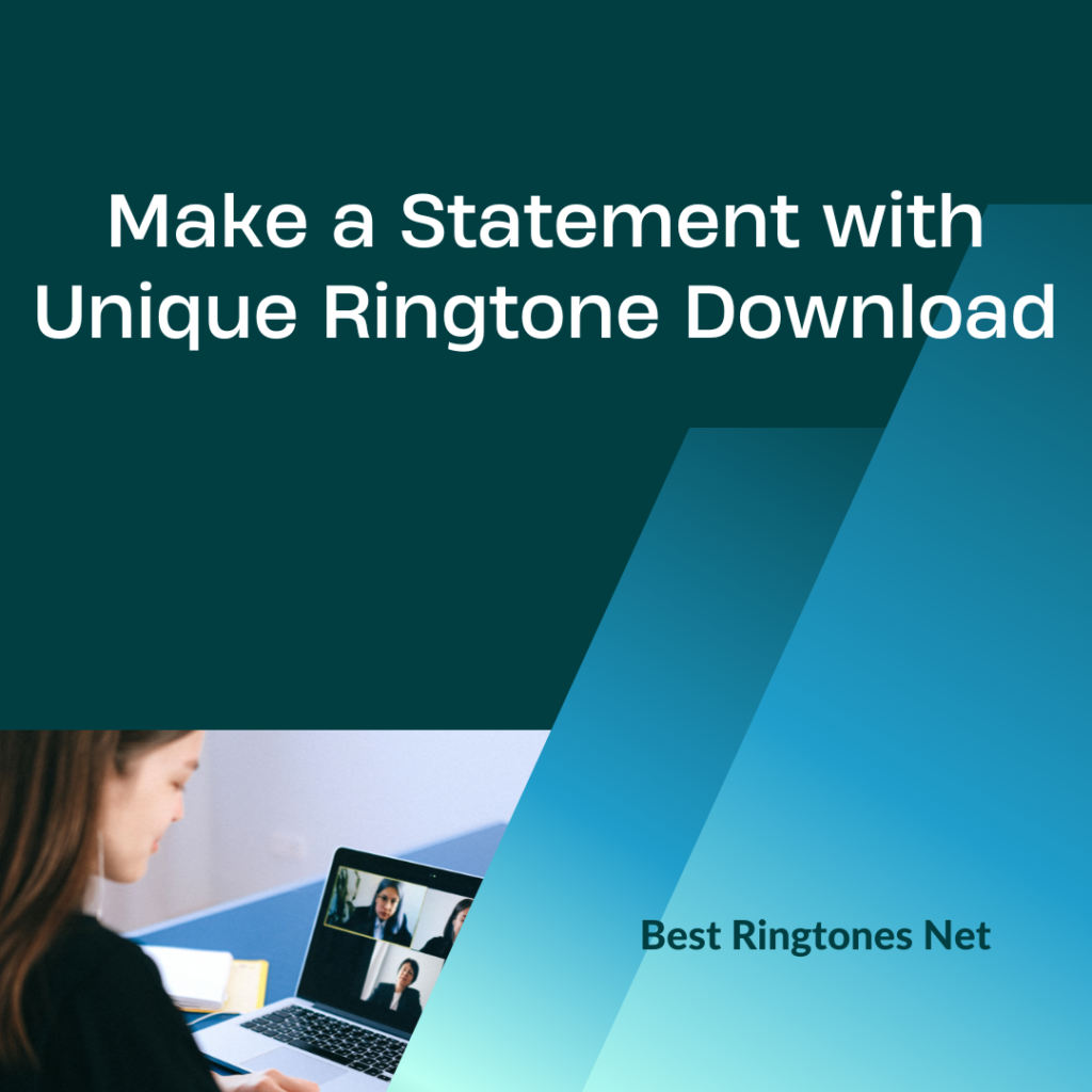 Make a Statement with Unique Ringtone Download - Best Ringtones Net