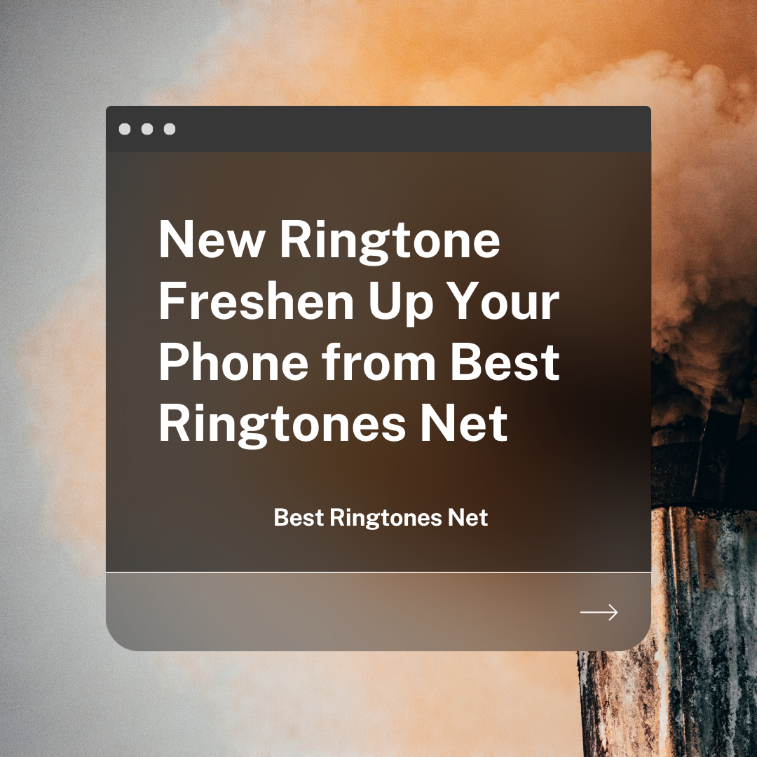 New Ringtone Freshen Up Your Phone from Best Ringtones Net - Best Ringtones Net