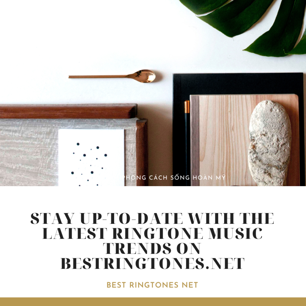 Stay Up-to-Date with the Latest Ringtone Music Trends on BestRingtones.net - Best Ringtones Net