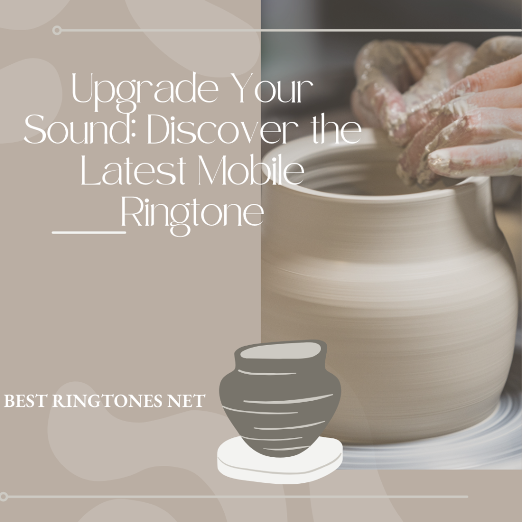  Upgrade Your Sound Discover the Latest Mobile Ringtone - Best Ringtones Net