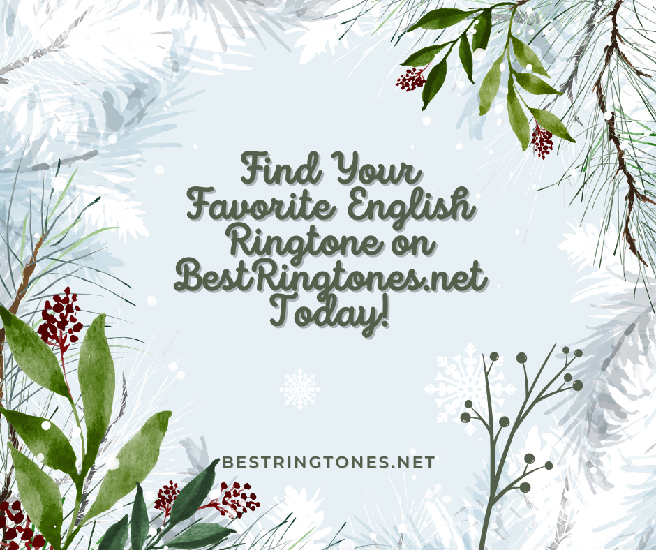 Find Your Favorite English Ringtone on BestRingtones.net Today - Best Ringtones Net
